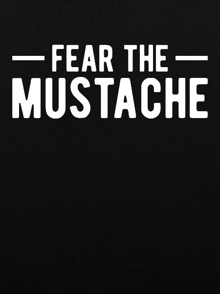 Fear The Mustache Geschenk Schnurrbart