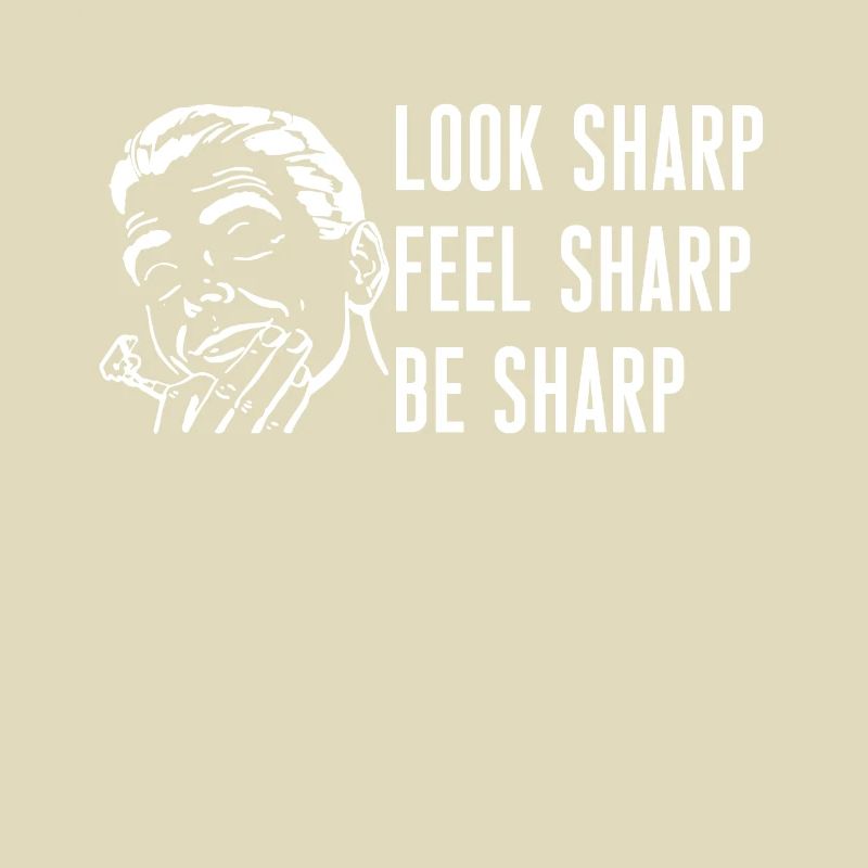 Look Sharp Feel Sharp Be Sharp Chemise de barbier