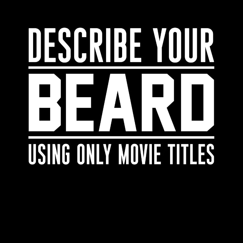 Describe Your Beard ... Bart Träger Shirt Geschenk