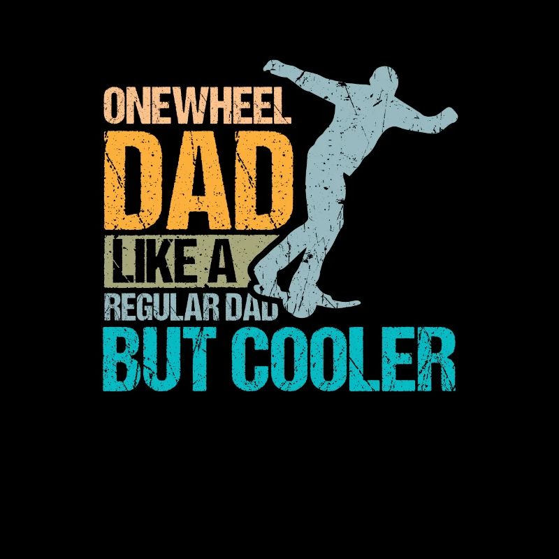 Onewheel Dad Like A Regular Dad But Cooler