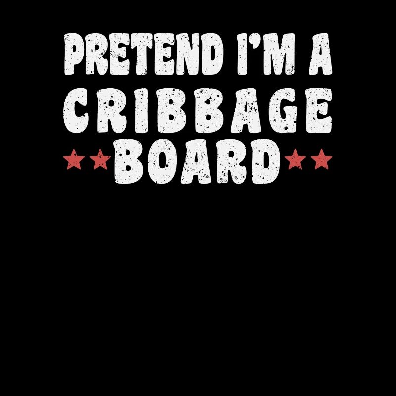 Pretend I Am A Cribbage Board Shirt