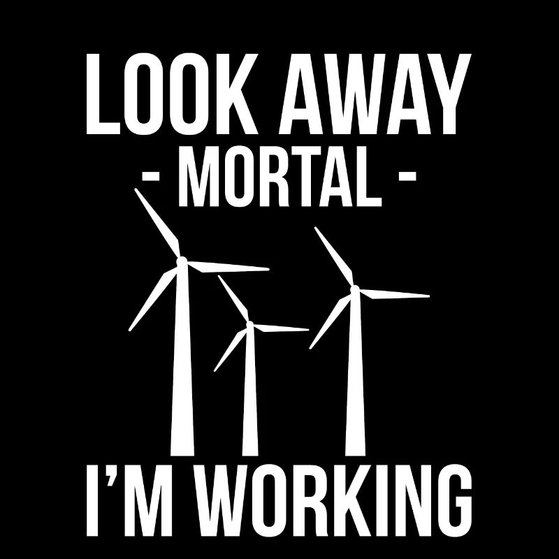 Look Away Mortal I ́m Working Gift Windmill