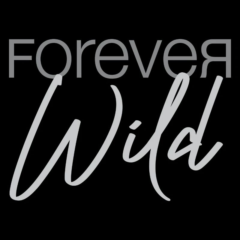 forever wild