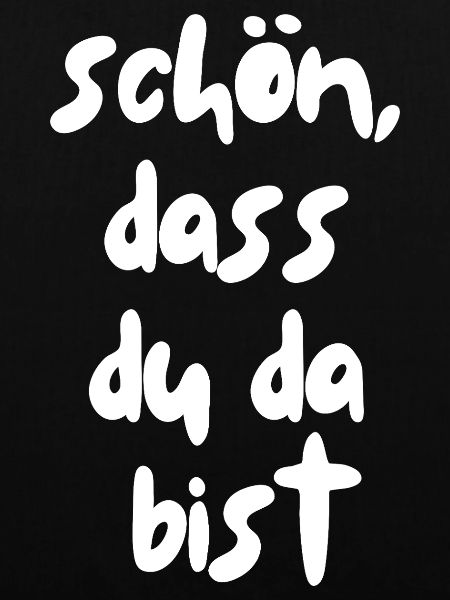 schön, dass du da bist