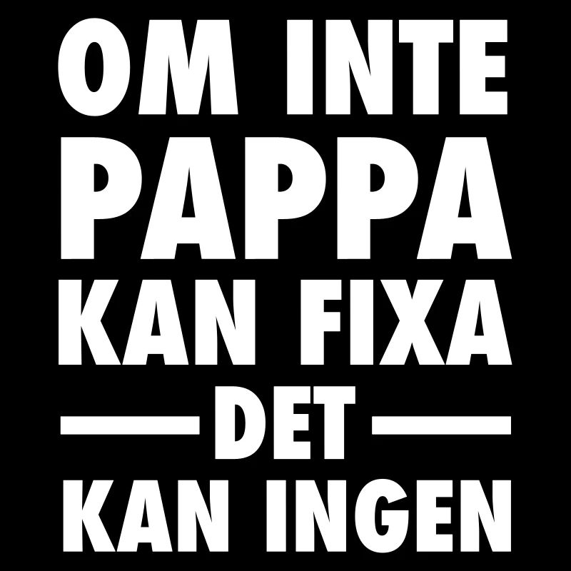 If Not Dad Can Fix - Father's Day Gift