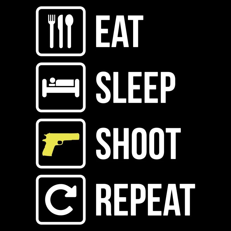 Eat Sleep Shoot Repeat Guns