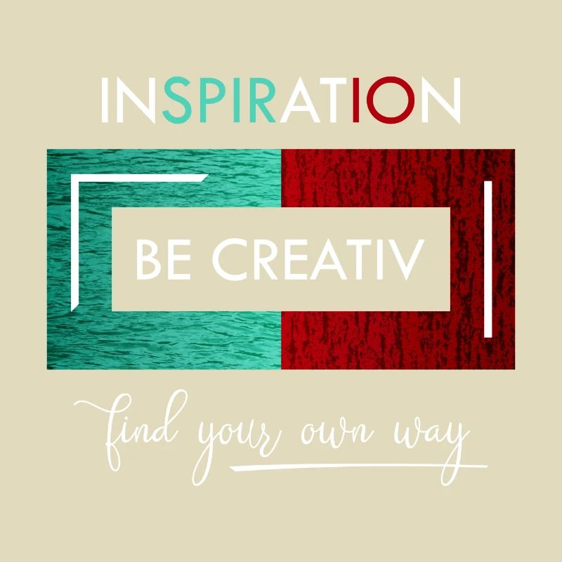 Inspiration Be creative