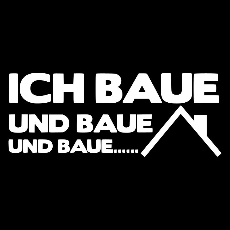 Ich baue und baue und baue