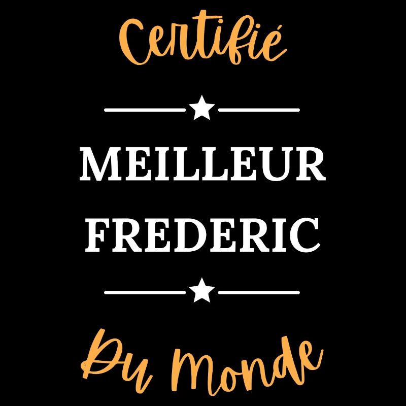 Certifié meilleur Frederic du monde