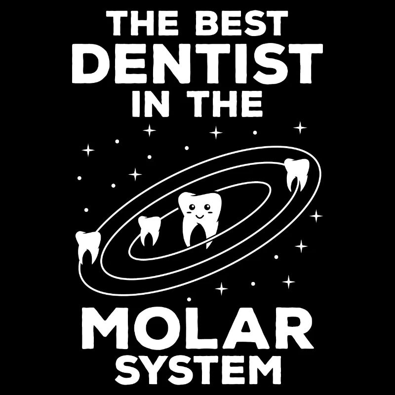 Dentist Molar System Funny Sparkling White Teeth