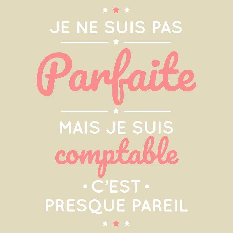 Je ne suis pas parfaite mais je suis comptable