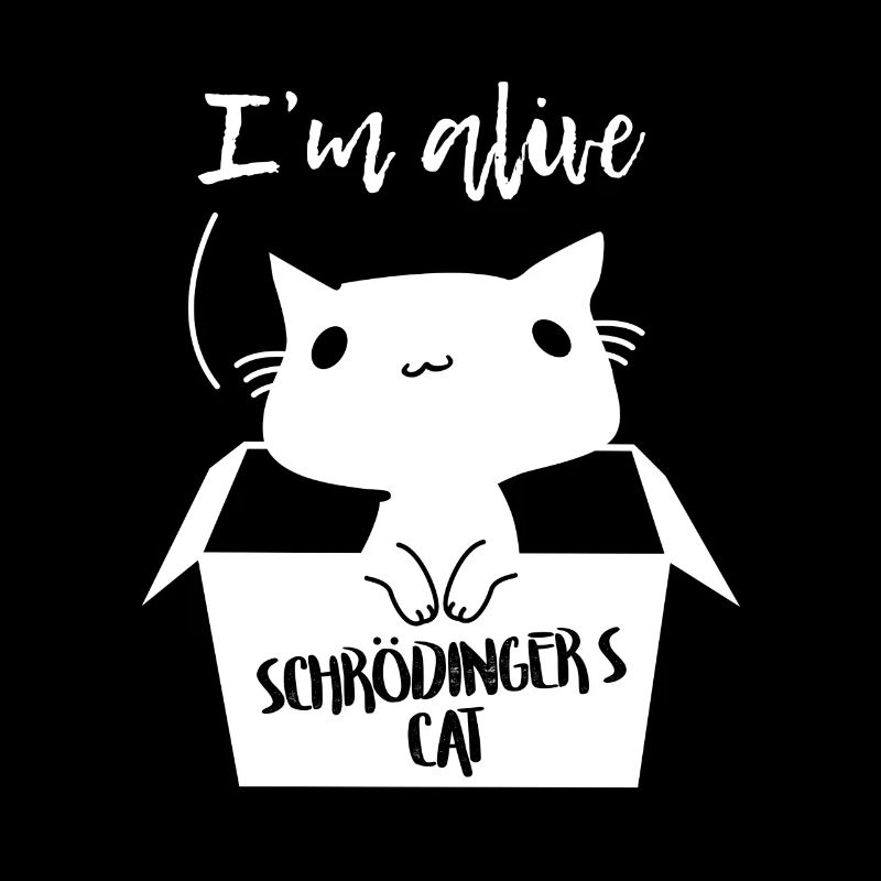 Schrödingers Katze Ich bin am Leben Tier Geschenk