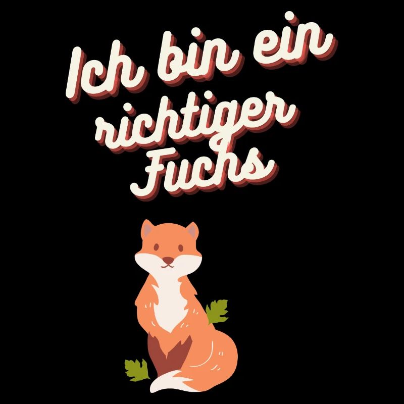 Ich bin ein richtiger Fuchs