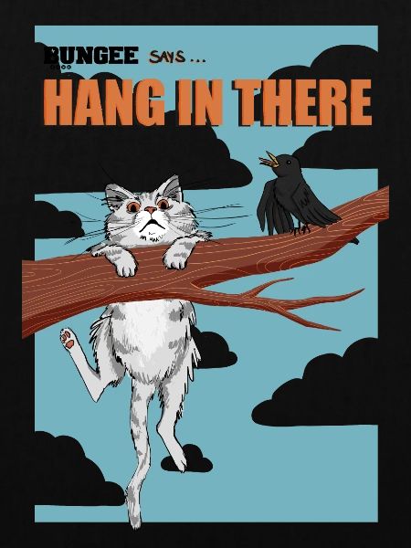 Hang in there 08