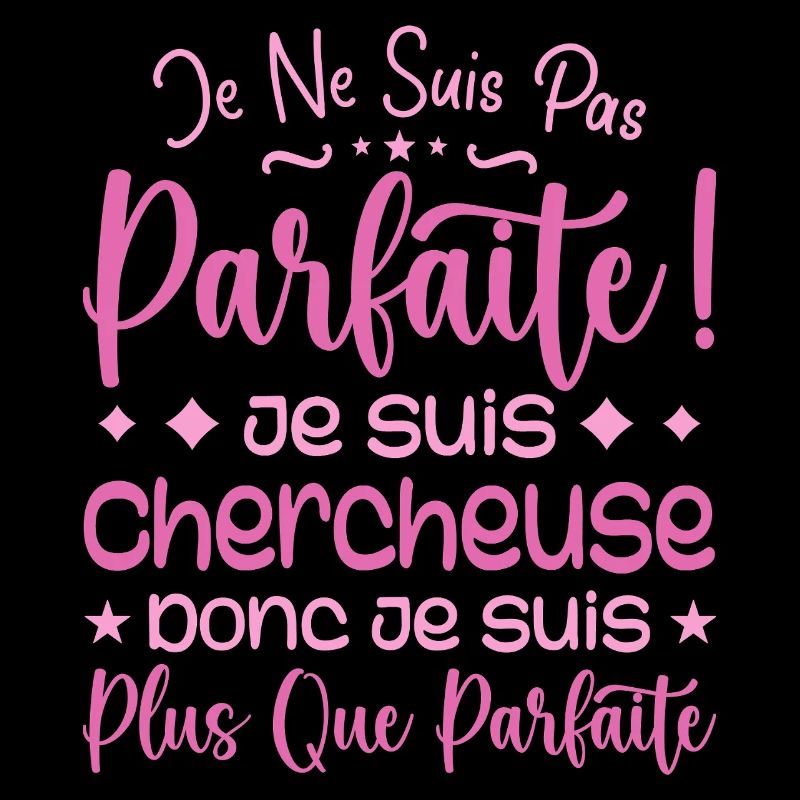 Une Chercheuse plus que parfaite, métier de rêve