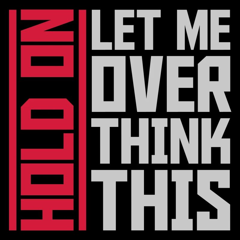Let me overthink this