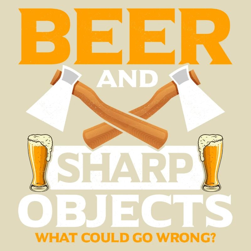 Beer And Sharp Objects Axe Throwing Hatchet Ax