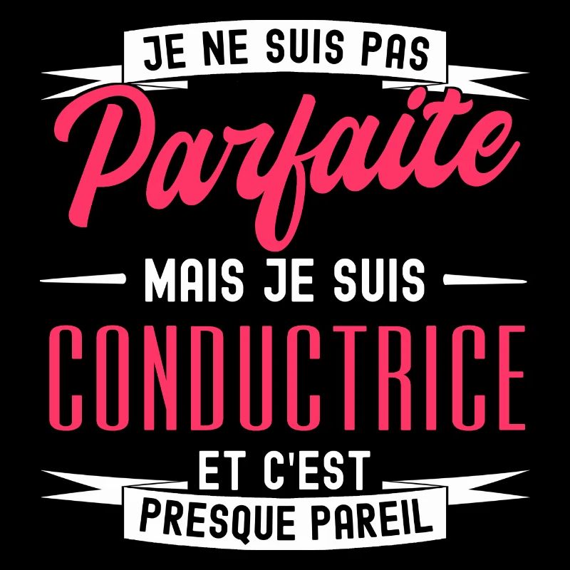 pas parfaite mais conductrice