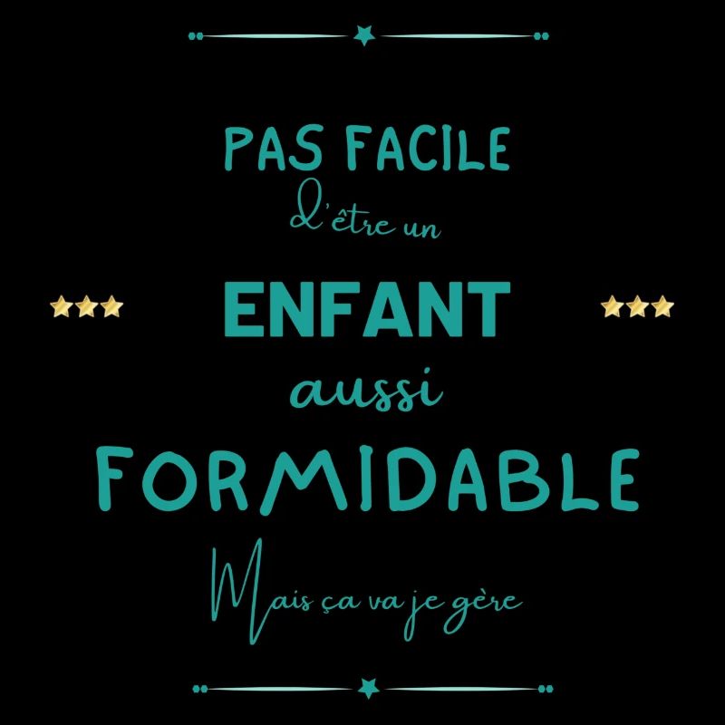 Enfant formidable mais je gère