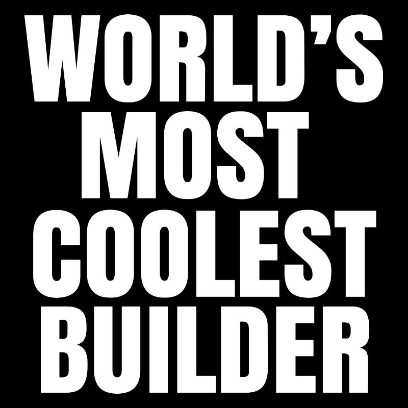 world's most coolest builder