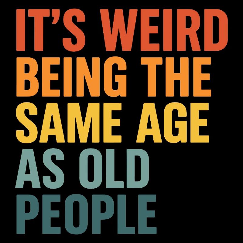 Same age as old people