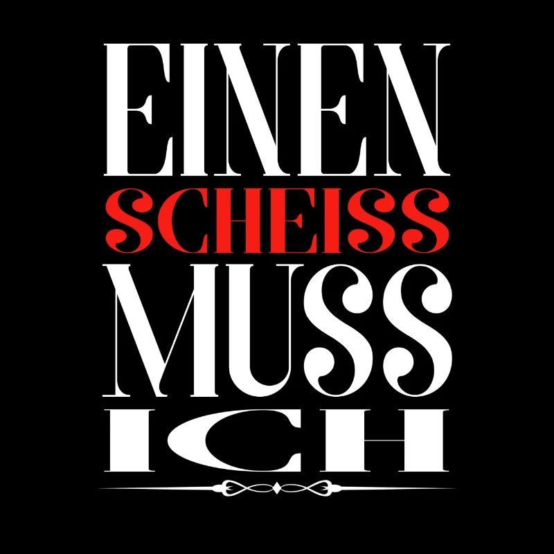 Einen Scheiss Muss ich