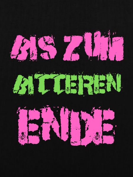 Bis zum bitteren Ende