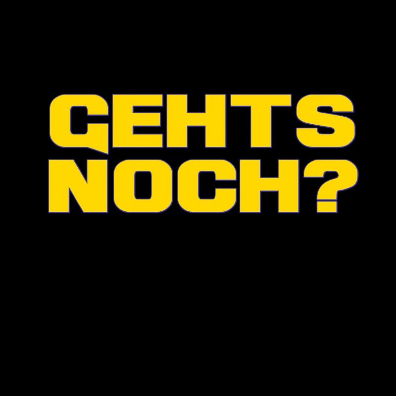 Gehts noch?