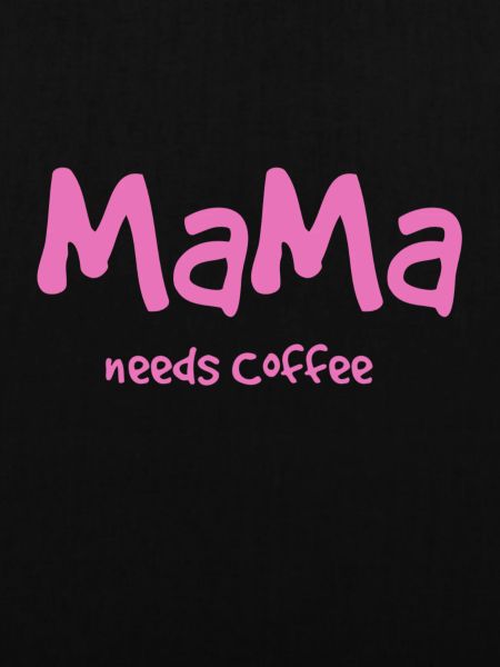 Mama needs Coffee