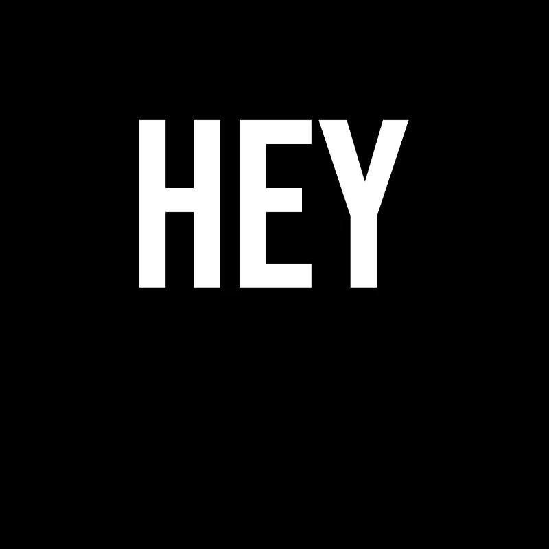 Hey
