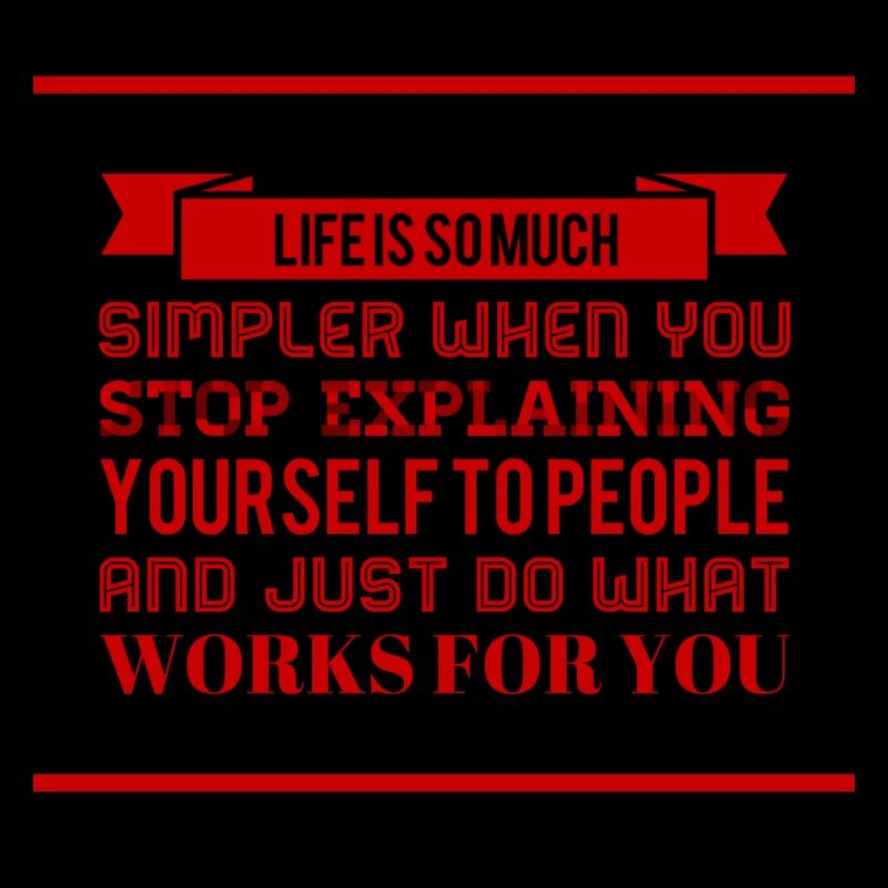 you don't have to explain yourself