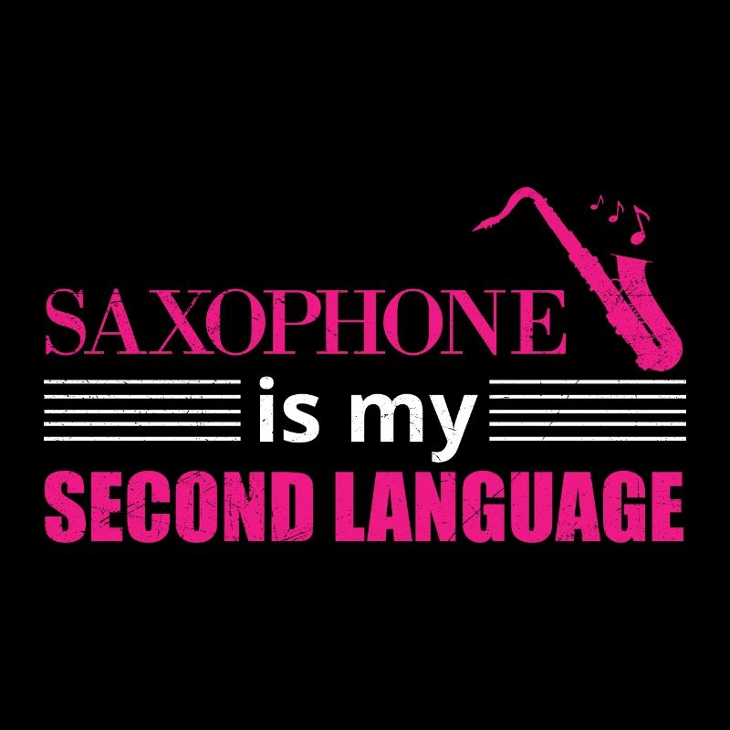 Saxophone is my second language music lover