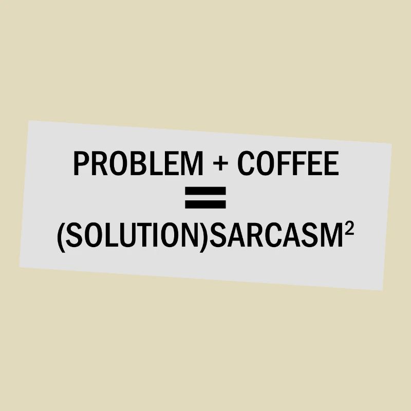 Problem Plus Coffee