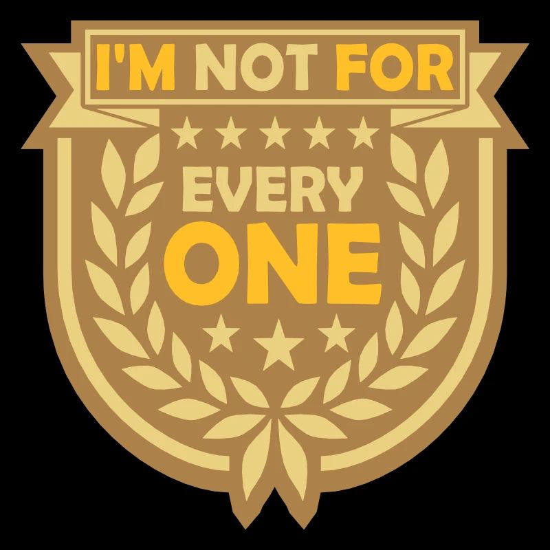 Im not for everyone