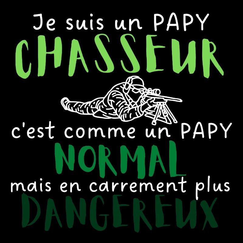 Je suis un papy chasseur comme un papy normal