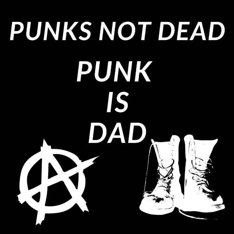 Punks not dead dad
