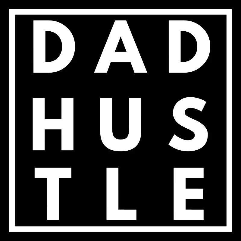 Dad Hustle
