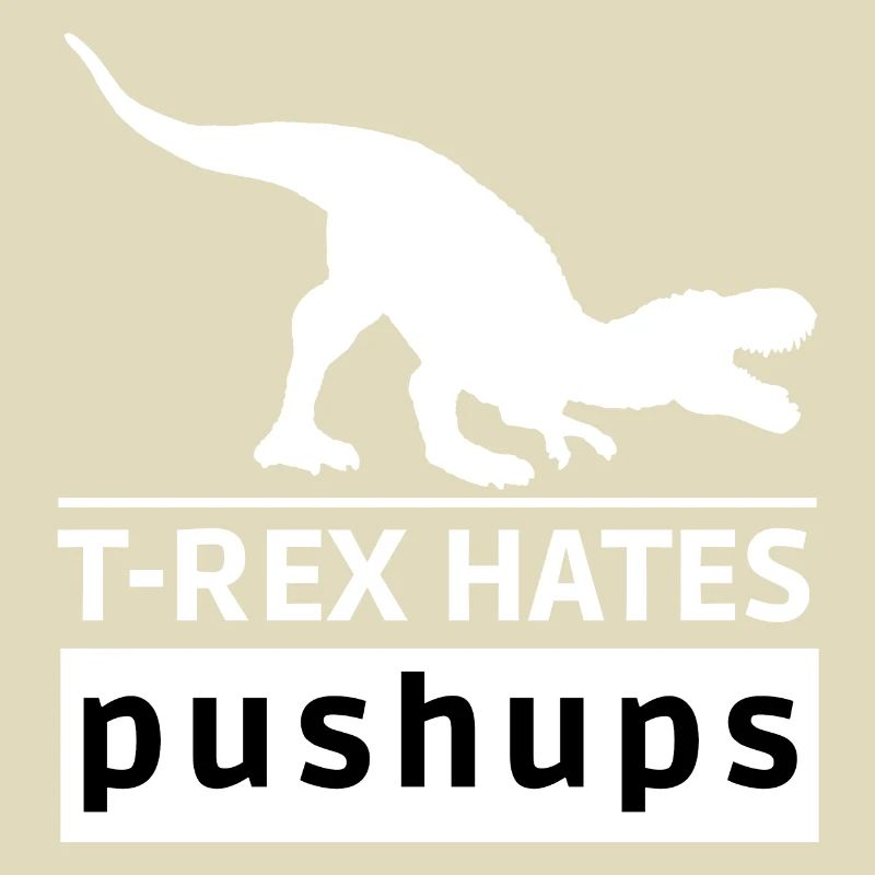 T-rex hates push-ups Idée cadeau original