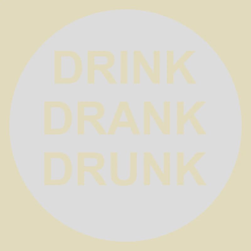 drink drank drunk quote