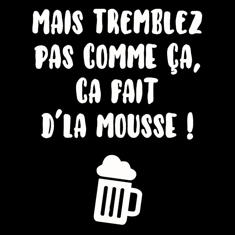 Tremblez pas comme ça…