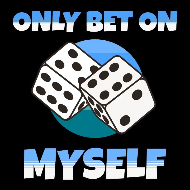 Only Bet on myself