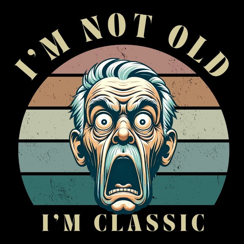 Ich bin nicht alt ich bin ein Klassiker - Opa