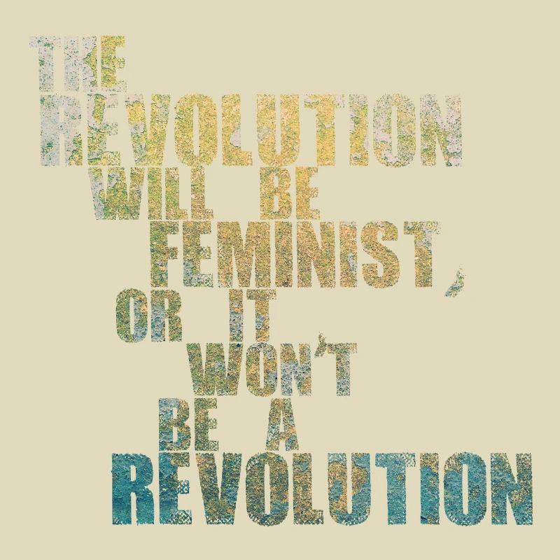 Die Revolution wird feministisch sein, oder wird sie es nicht sein