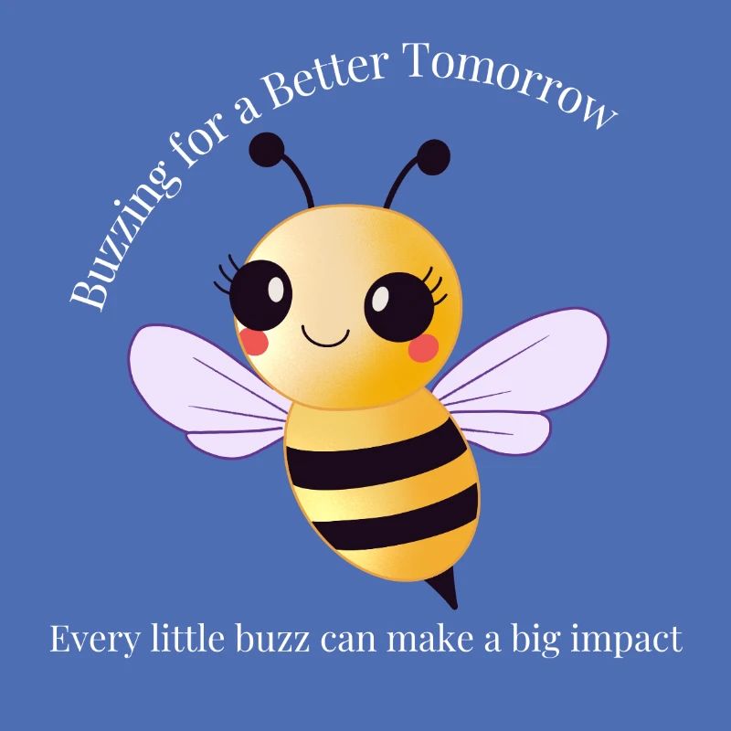 Buzzing for a Better Tomorrow