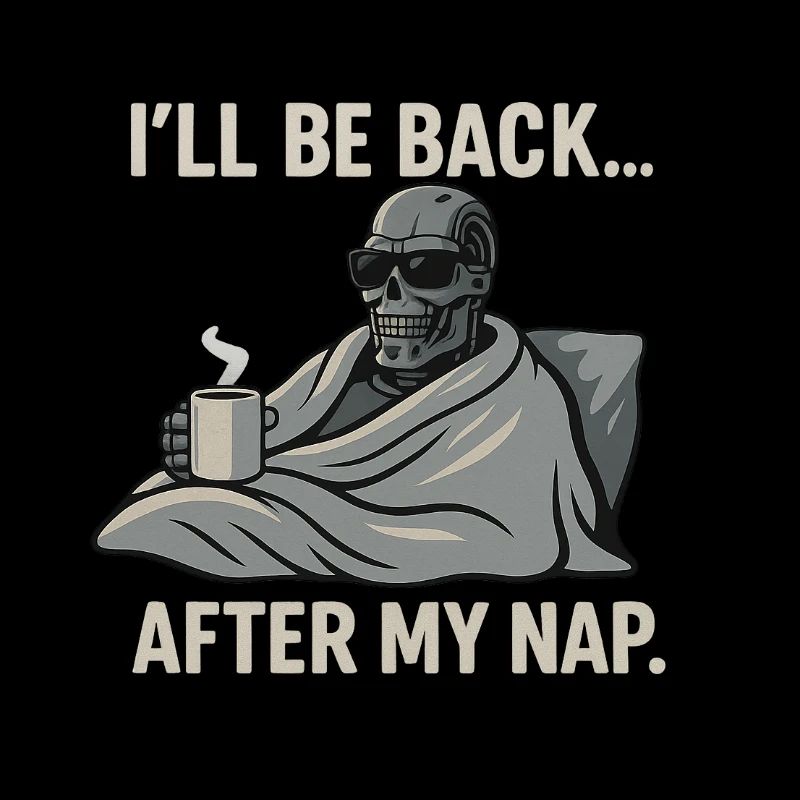 i ll be back ...after my nap