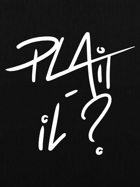 Plaît-il ?