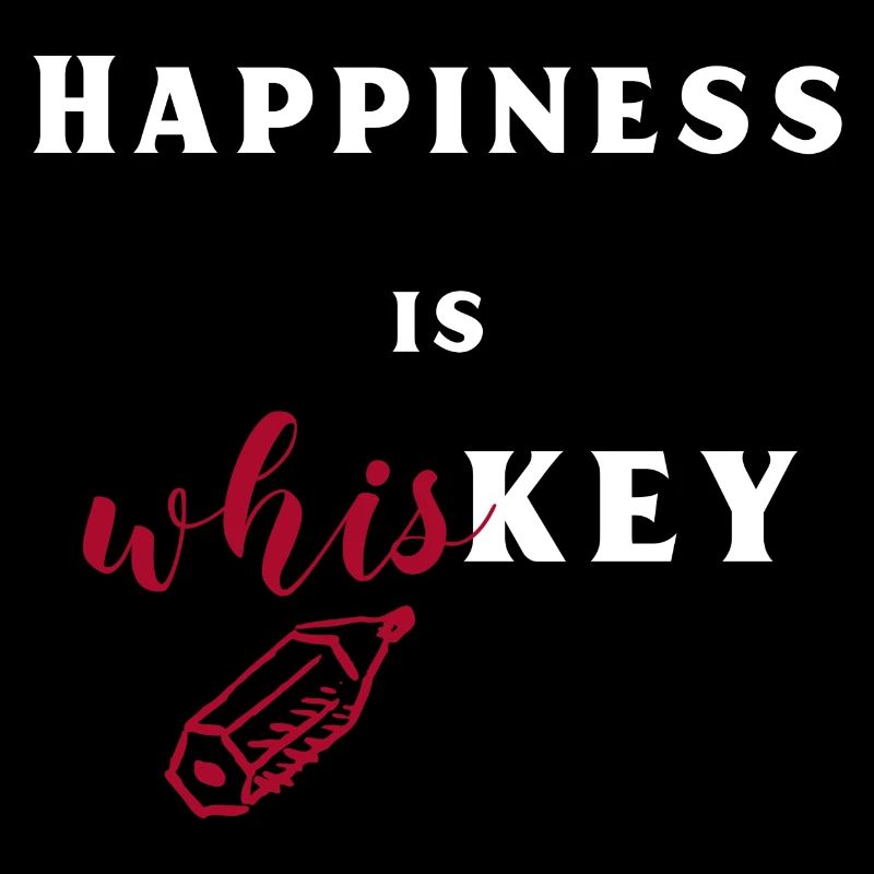 Happiness Is Whiskey. Wise Words With Correction