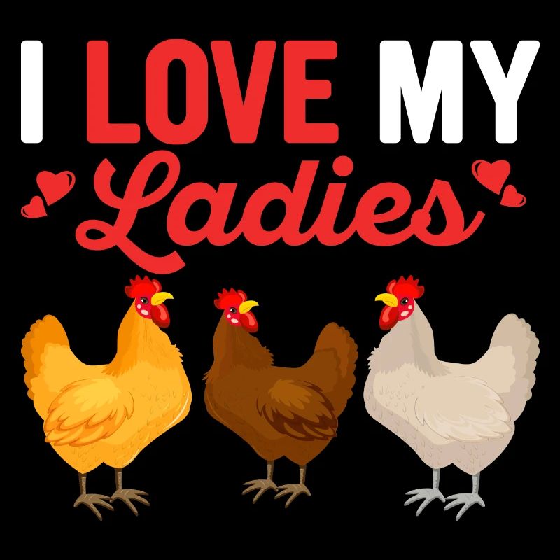 J’aime mes dames Hen Farming Chicken Daddy