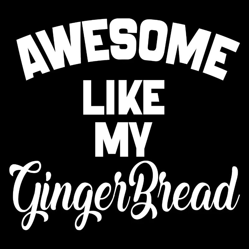 Awesome Like My Gingerbread man, gingerbread man