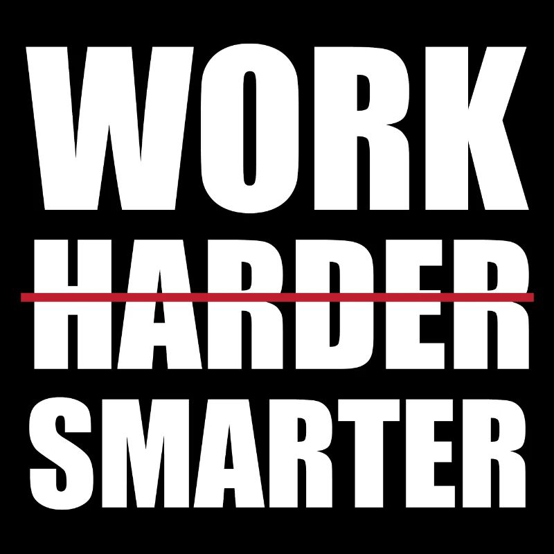 Work Smarter Not Harder Motivational
